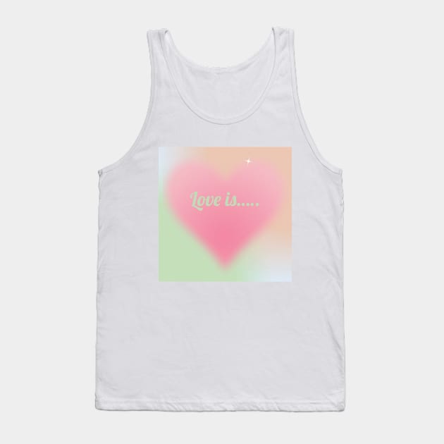 Love is.... Tank Top by 108 Recordings